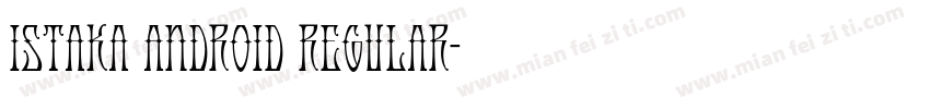 Istaka Android Regular字体转换